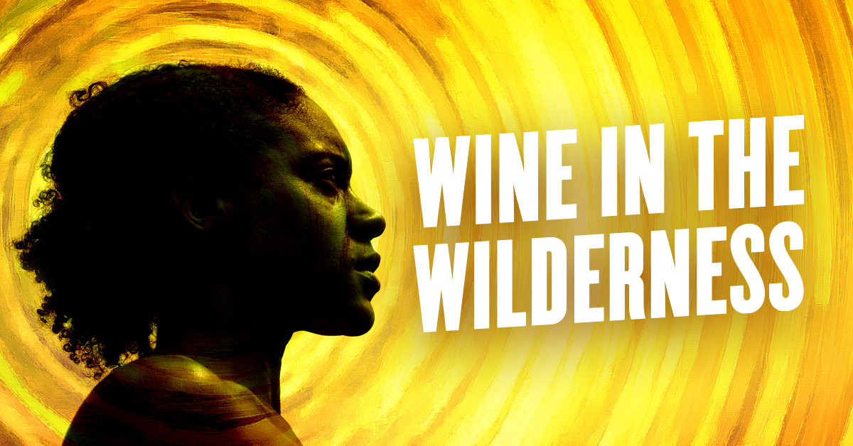 A graphic featuring a photo of a Black woman's profile next to the words "Wine in the Wilderness" with a background of bright yellow and ora