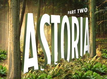 Astoria: Part Two