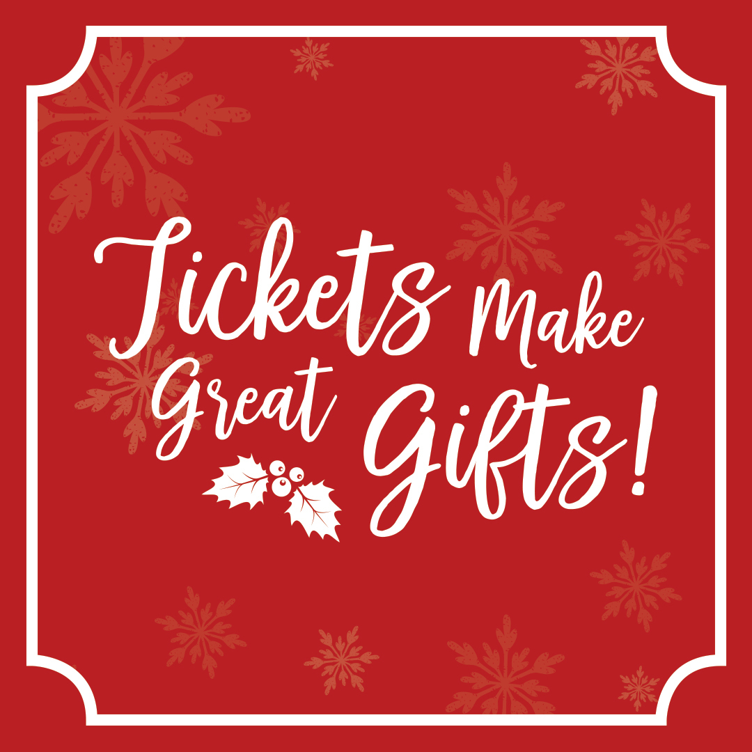 The words Tickets Make Great Gifts on a festive red background of subtle snowflakes, all framed by a white border.