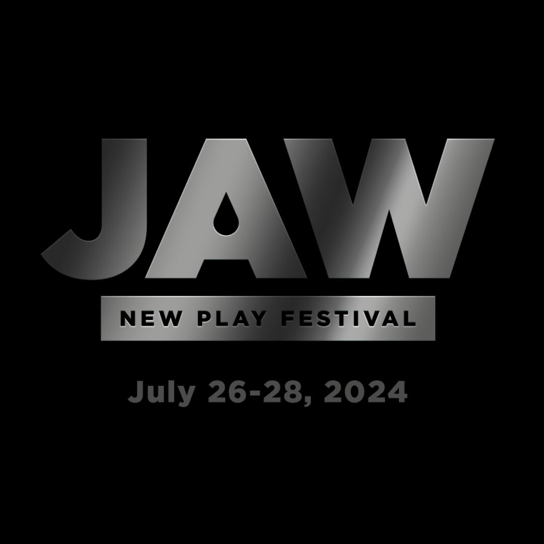 JAW New Play Festival, July 26-28, 2024