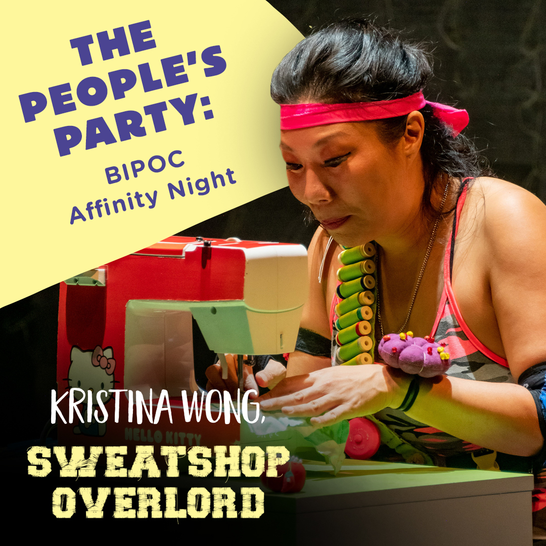 Preview image for The People's Party: BIPOC Affinity Night for *Kristina Wong, Sweatshop Overlord*